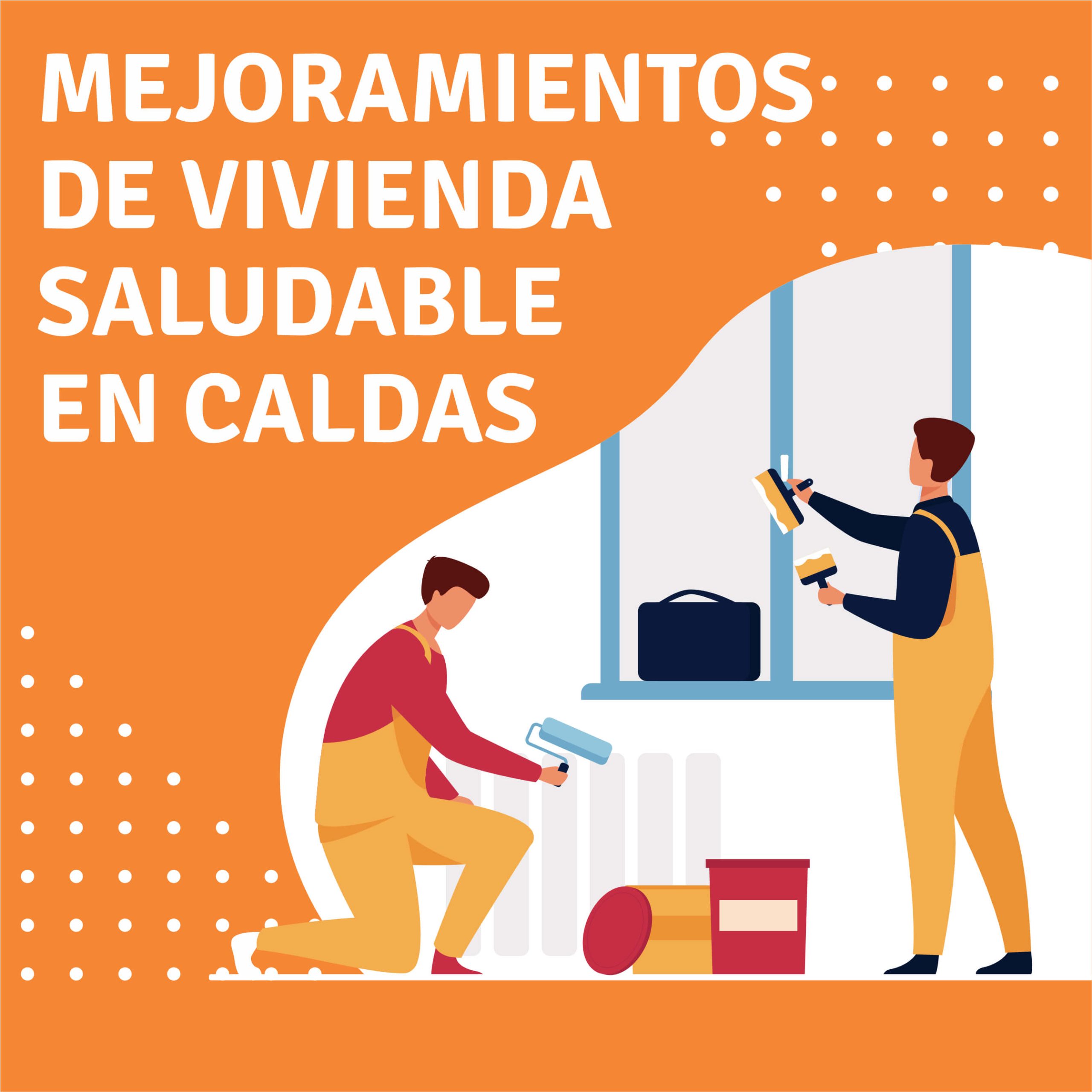 MEJORAMIENTOS DE VIVIENDA SALUDABLE EN CALDAS